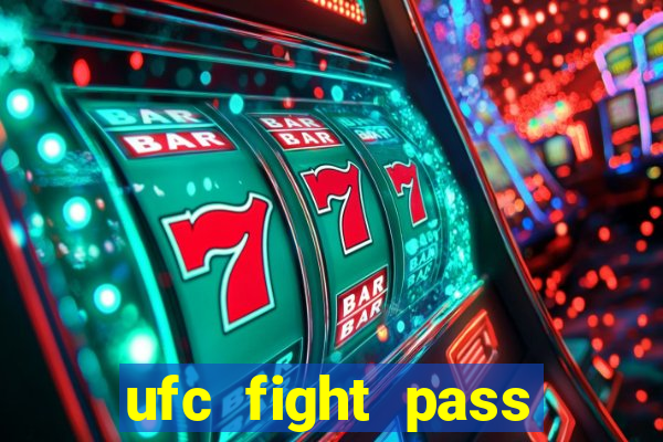 ufc fight pass assistir online